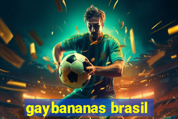 gaybananas brasil